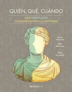 QUIÉN, QUÉ, CUÁNDO: LOS CÓMPLICES OLVIDADOS DE LA HISTORIA