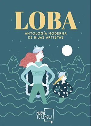 LOBA: ANTOLOGÍA MODERNA DE HIJAS ARTISTAS