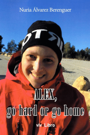 ALEX, GO HARD OR GO HOME