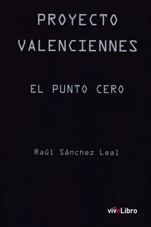 PROYECTO VALENCIENNES: EL PUNTO CERO PROYECTO VALENCIENNES: EL PUNTO CERO