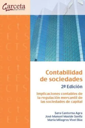 CONTABILIDAD DE SOCIEDADES. IMPLICACIONES CONTABLES DE LA REGULACION MERCANTIL DE LAS SOCIEDADES DE CONTABILIDAD DE SOCIEDADES. IMPLICACIONES CONTABLES DE LA REGULACION MERCANTIL DE LAS SOCIEDADES DE