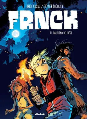 FRNCK: EL BAUTISMO DE FUEGO