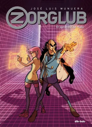 ZORGLUB: EL APRENDIZ DE MALO
