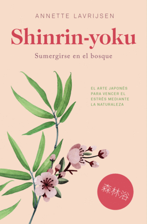SHINRIN-YOKU: SUMERGIRSE EN EL BOSQUE