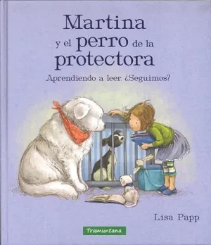 MARTINA Y EL PERRO DE LA PROTECTORA