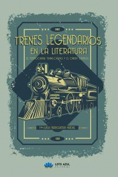 TRENES LEGENDARIOS EN LA LITERATURA. EL FERROCARRIL TRANS-CASPIO Y EL ORIENT EXPRESS