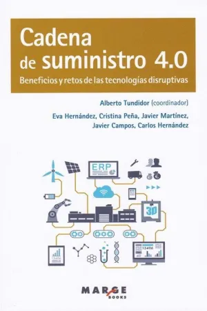 CADENA DE SUMINISTRO 4.0: BENEFICIOS Y RETOS DE LAS TECNOLOGIAS DISRUPTIVAS CADENA DE SUMINISTRO 4.0: BENEFICIOS Y RETOS DE LAS TECNOLOGIAS DISRUPTIVAS