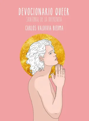 DEVOCIONARIO QUEER: SANTORAL DE LA DIFERENCIA
