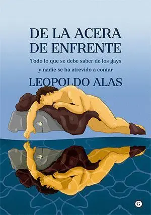 De la Acera de Enfrente: Todo lo que se Debe Saber de los Gays y Nadie se Ha Atrevido a Contar
