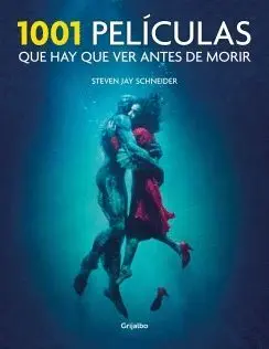 1001 PELICULAS QUE HAY QUE VER ANTES DE MORIR 1001 PELICULAS QUE HAY QUE VER ANTES DE MORIR