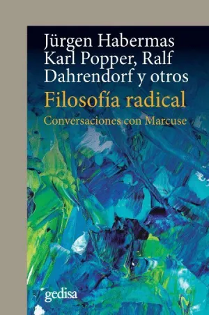 FILOSOFÍA RADICAL: CONVERSACIONES CON MARCUSE FILOSOFÍA RADICAL: CONVERSACIONES CON MARCUSE