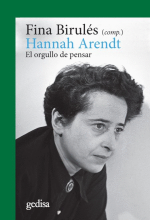 HANNAH ARENDT: EL ORGULLO DE PENSAR