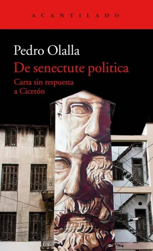DE SENECTUTE POLITICA: CARTA SIN RESPUESTA A CICERÓN DE SENECTUTE POLITICA: CARTA SIN RESPUESTA A CICERÓN