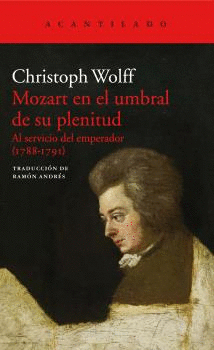 MOZART EN EL UMBRAL DE SU PLENITUD: AL SERVICIO DEL EMPERADOR (1788-1791)