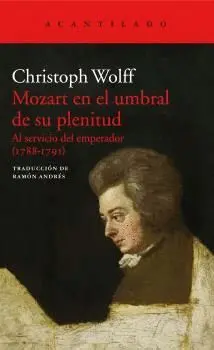 MOZART EN EL UMBRAL DE SU PLENITUD: AL SERVICIO DEL EMPERADOR (1788-1791)