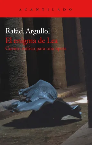 EL ENIGMA DE LEA: CUENTO MÍTICO PARA UNA ÓPERA