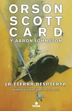 LA TIERRA DESPIERTA: PRIMERA GUERRA FÓRMICA (VOL. III)
