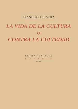 La Vida de la Cultura o Contra la Cultedad