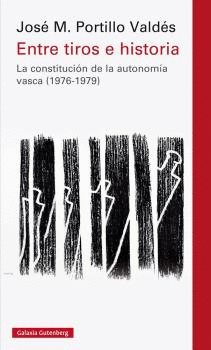 ENTRE TIROS E HISTORIA: LA CONSTITUCIÓN DE LA AUTONOMÍA VASCA (1976-1979)