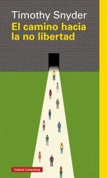 EL CAMINO HACIA LA NO LIBERTAD EL CAMINO HACIA LA NO LIBERTAD