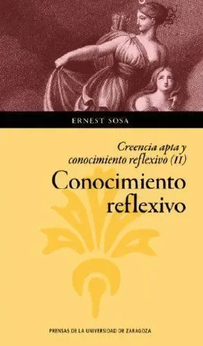 CONOCIMIENTO REFLEXIVO: CREENCIA APTA Y CONOCIMIENTO REFLEXIVO (II) CONOCIMIENTO REFLEXIVO: CREENCIA APTA Y CONOCIMIENTO REFLEXIVO (II)