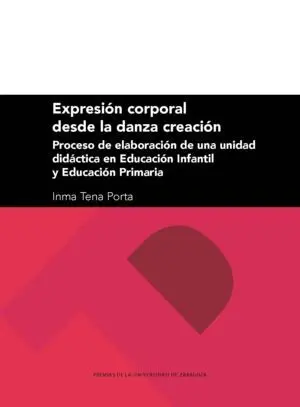 EXPRESIÓN CORPORAL DESDE LA DANZA CREACIÓN: PROCESO DE ELABORACIÓN DE UNA UNIDAD DIDÁCTICA EN EDUCAC