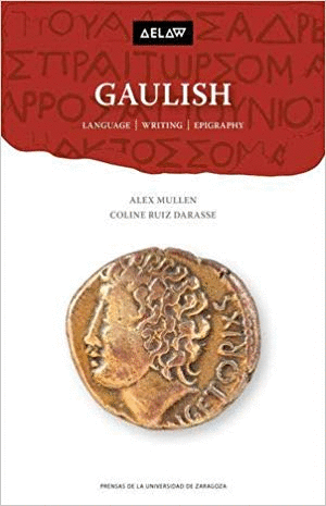 GAULISH: LANGUAGE . WRITING . EPIGRAPHY