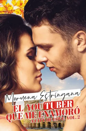 EL YOUTUBER QUE ME ENAMORÓ (A CITY OF LOVE: VOL. 2)