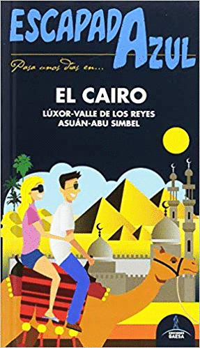ESCAPADA AZUL: PASA UNOS DÍAS EN EL CAIRO. LÚXOR-VALLE DE LOS REYES-ASUÁN-ABU SIMBEL