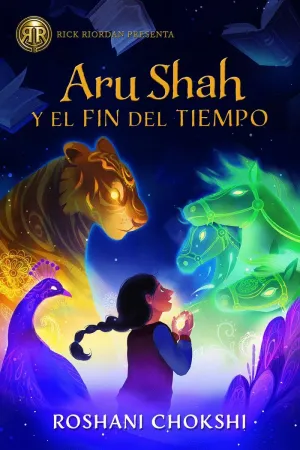 ARU SHAH Y EL FIN DEL TIEMPO ARU SHAH Y EL FIN DEL TIEMPO