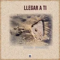 Llegar a Ti