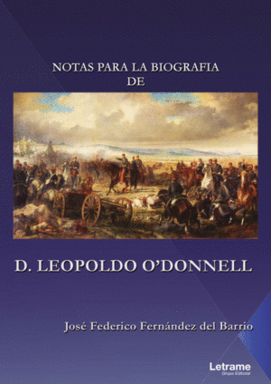 NOTAS PARA LA BIOGRAIA DE D. LEOPOLDO O'DONNELL