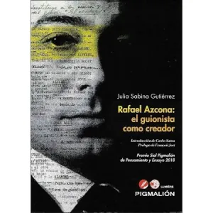 RAFAEL AZCONA: EL GUIONISTA COMO CREADOR RAFAEL AZCONA: EL GUIONISTA COMO CREADOR