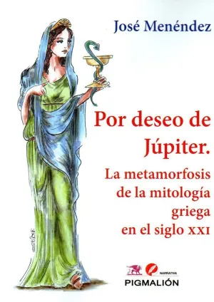 POR DESEO DE JÚPITER: LA METAMORFOSIS DE LA MITOLOGÍA GRIEGA EN EL SIGLO XXI