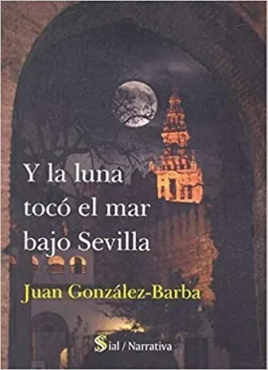 Y LA LUNA TOCÓ EL MAR BAJO SEVILLA
