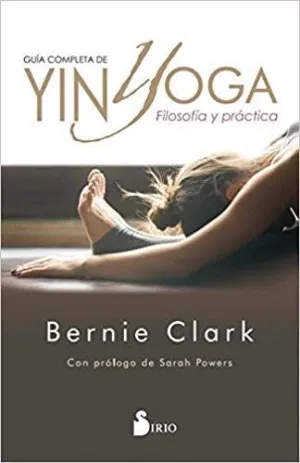 GUIA COMPLETA DE YIN YOGA: <BR> GUIA COMPLETA DE YIN YOGA: <BR>