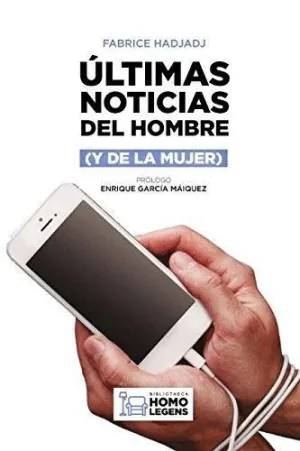 ULTIMAS NOTICIAS DEL HOMBRE (Y DE LAS MUJERES) ULTIMAS NOTICIAS DEL HOMBRE (Y DE LAS MUJERES)