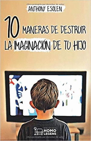 10 MANERAS DE DESTRUIR LA IMAGINACION DE TU HIJO