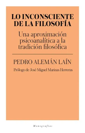 LO INCONSCIENTE DE LA FILOSOFÍA: UNA APROXIMACIÓN PSICOANALÍTICA A LA TRADICIÓN FILOSÓFICA