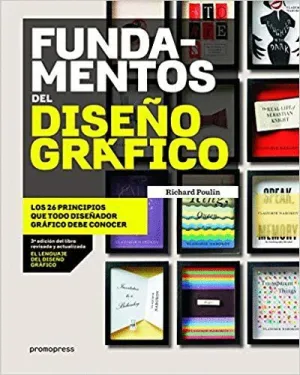 FUNDAMENTOS DEL DISEÑO GRAFICO: LOS 26 PRINCIPIOS QUE TODO DISEÑADOR DEBE CONOCER