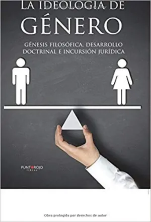 LA IDEOLOGIA DE GÉNERO: <BR>