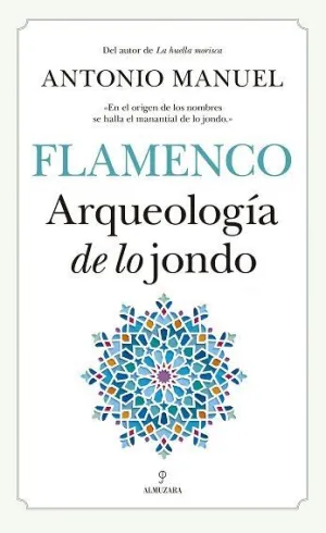 FLAMENCO: ARQUEOLOGÍA DE LO JONDO