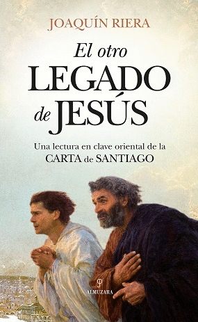 EL OTRO LEGADO DE JESÚS: UNA LECTURA EN CLAVE ORIENTAL DE LA CARTA DE SANTIAGO