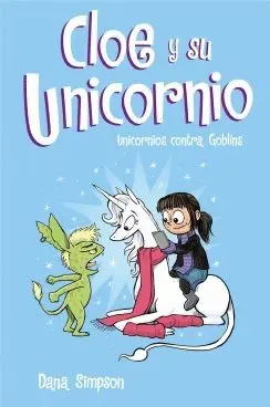 CLOE Y SU UNICORNIO: UNICORNIOS CONTRA GOBLINS