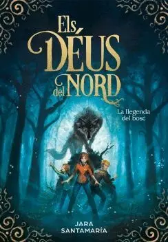 ELS DÉUS DEL NORD: LA LLEGENDA DEL BOSC