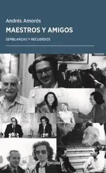 MAESTROS Y AMIGOS. SEMBLANZAS Y RECUERDOS