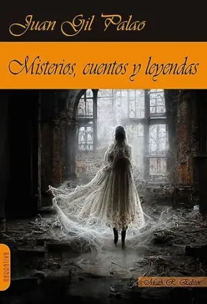 MISTERIOS, CUENTOS Y LEYENDAS
