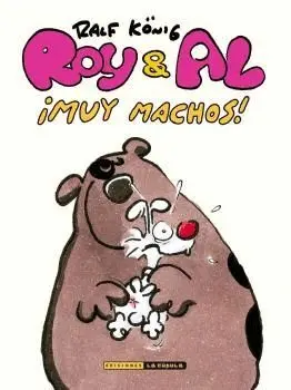 ROY & AL ¡MUY MACHOS!