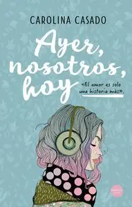 AYER, NOSOTROS, HOY AYER, NOSOTROS, HOY