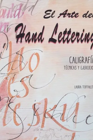 EL ARTE DEL HAND LETTERING. CALIGRAFIA, TECNICAS Y EJERCICIOS